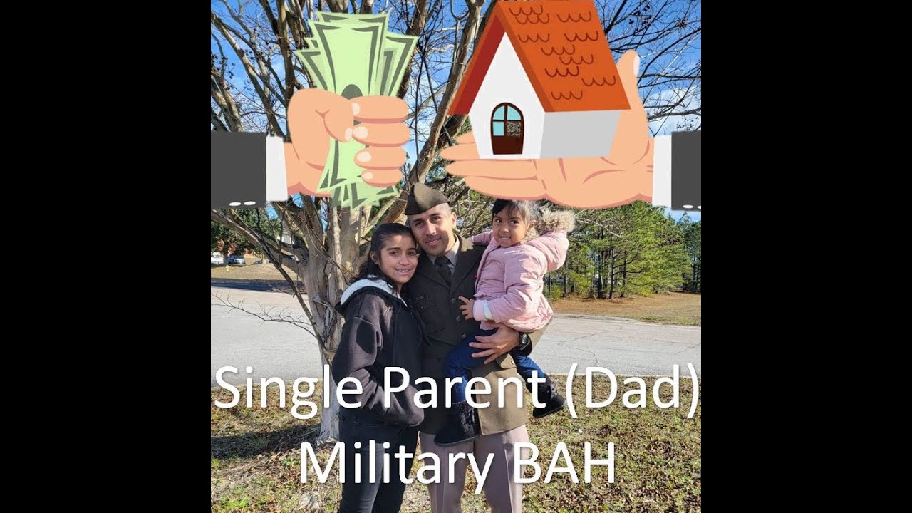 Military BAH - Single Parents (DADs)