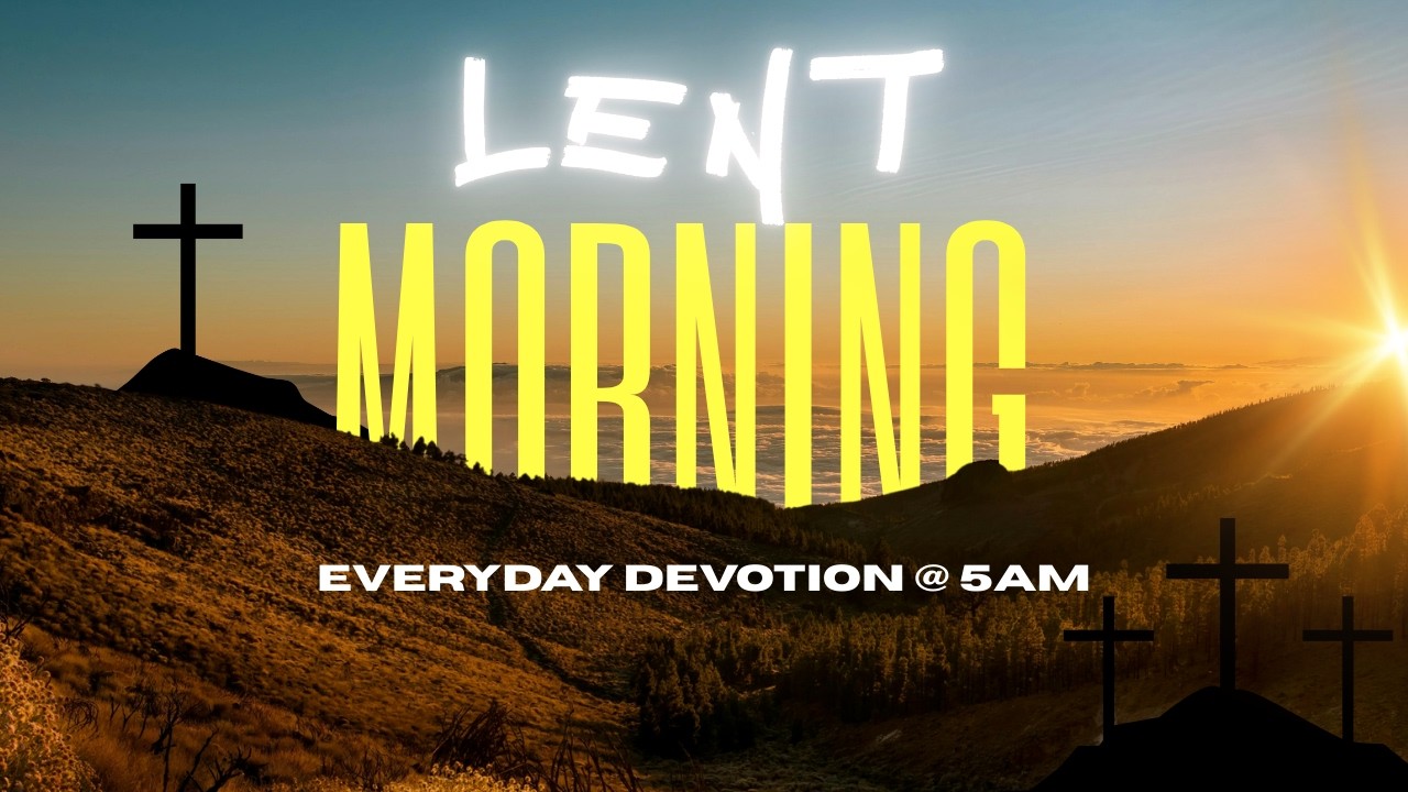 Day-19, LENT Days Morning Devotion, CSI Christ Church, Nethaji Nagar Pastorate