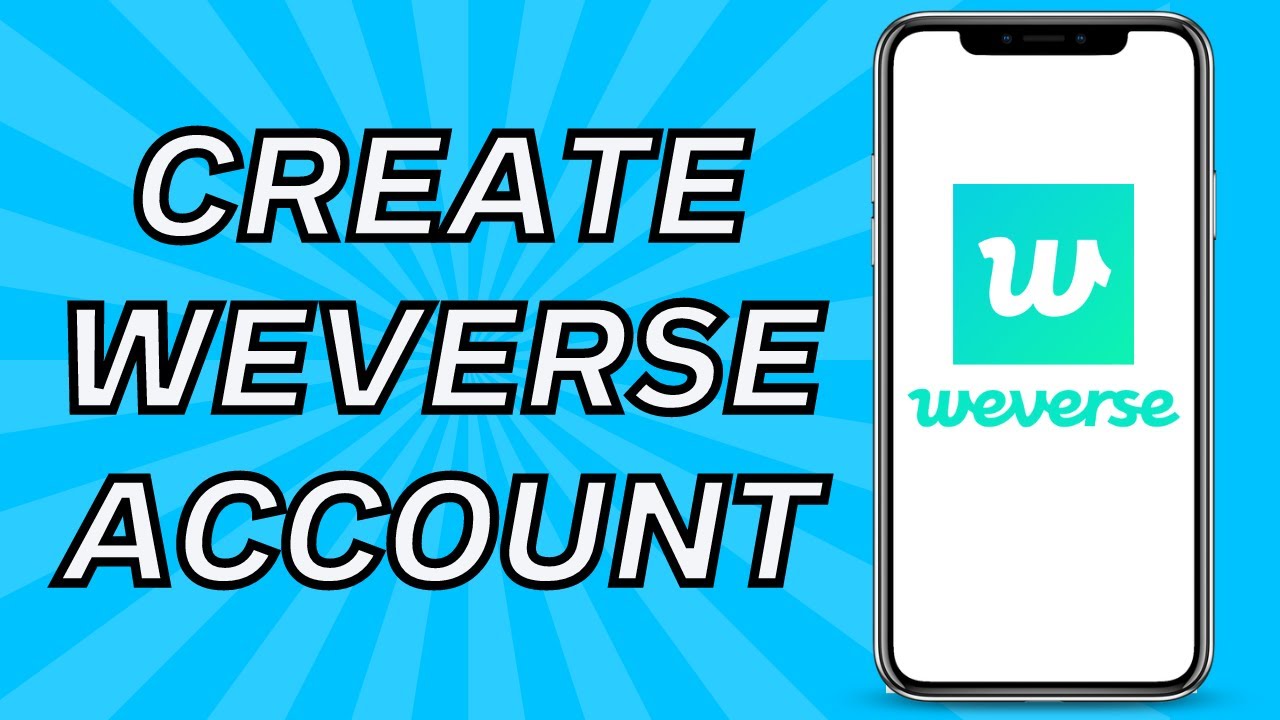 Create Weverse Account 2023 | Weverse App Account Registration Guide | Weverse Sign Up