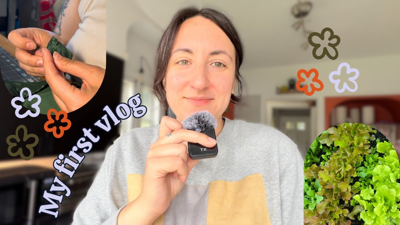 My first vlog! (Garden tours, sewing project and more)