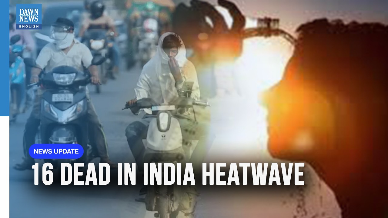 Heatstroke Kills 16 in Southern India as Temperatures Climb | Dawn News English