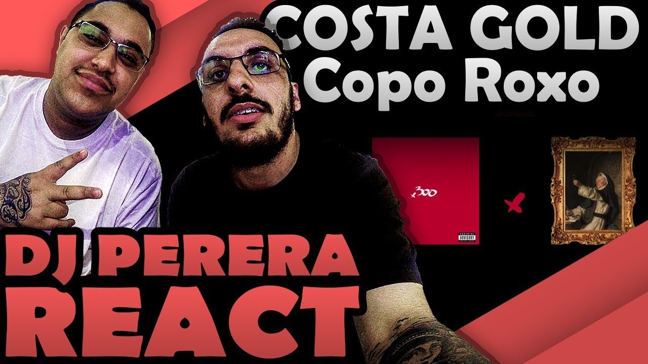 Dj Perera React | Costa Gold E Matu&ecirc; - Copo Roxo