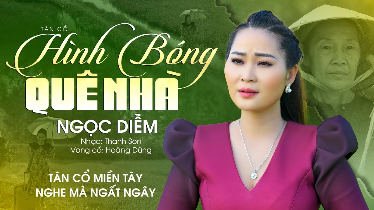 Ngất Ngây Con Tim Người Nghe Với Tân Cổ Hình Bóng Quê Nhà - Ngọc Diễm