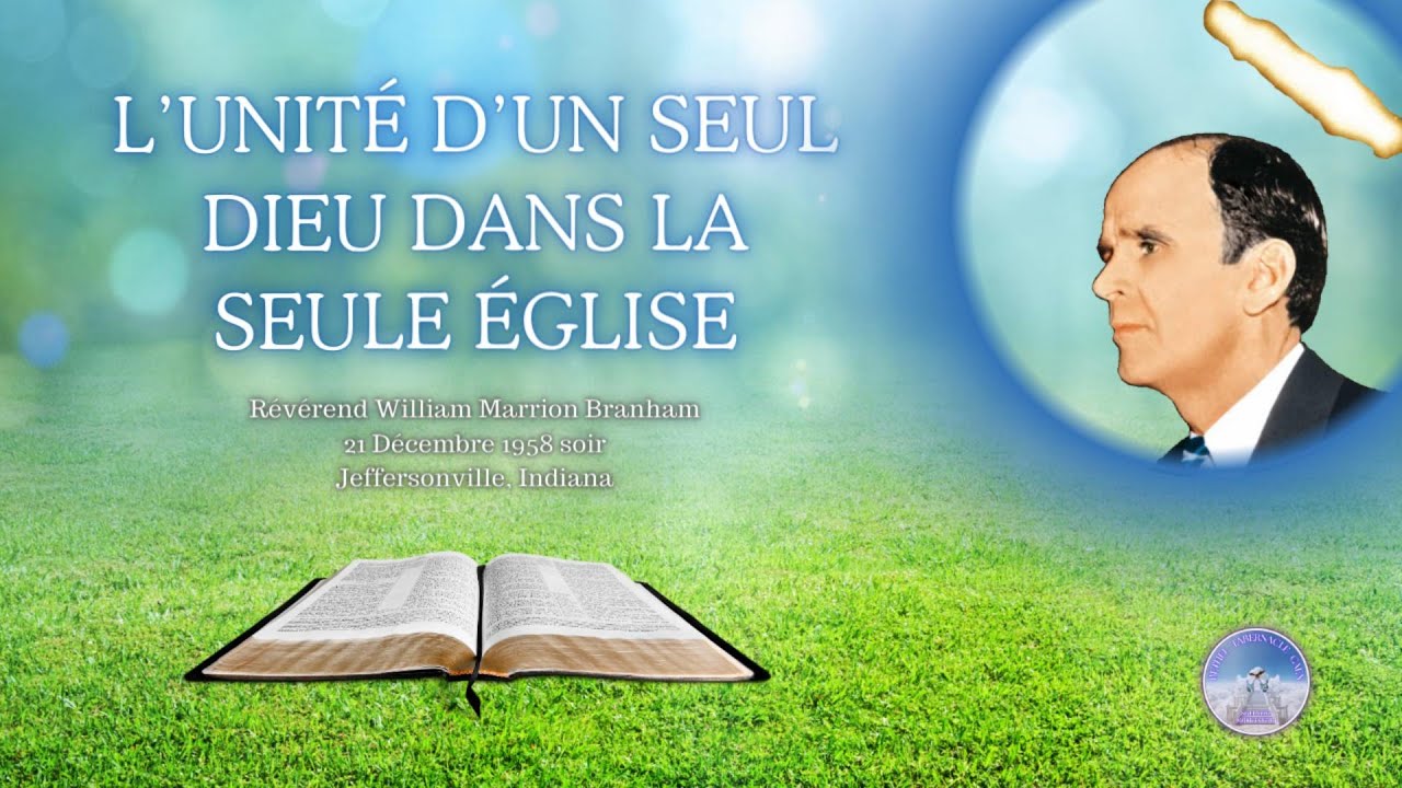 L'unité d'un seul Dieu dans la seule Église, William Marrion Branham, 58-1221E