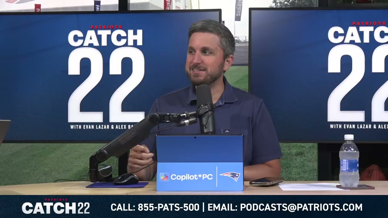 Patriots Catch-22 7/29: Takeaways from First Four Days of Training Camp, 3 Up / Down