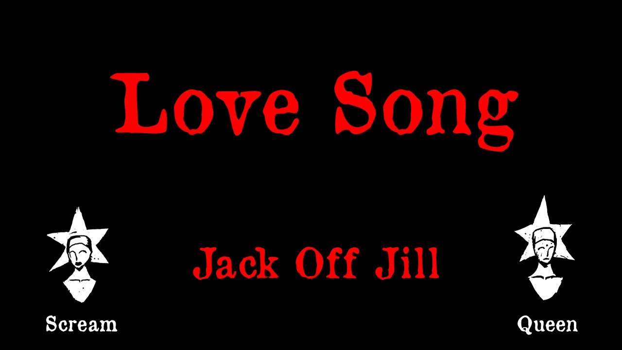Jack Off Jill - Love Song - Karaoke