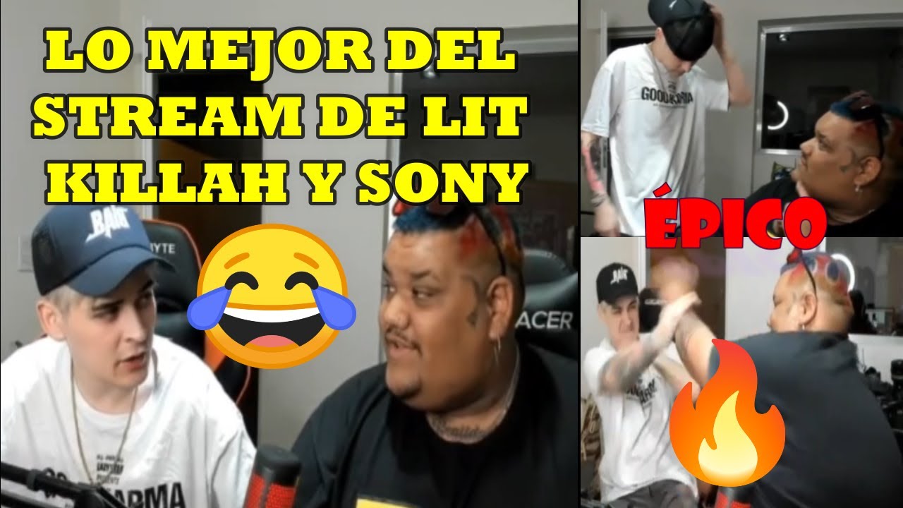SONY Y LIT KILLAH | LO MEJOR DE SU STREAM | ÉPICO 🔥😂