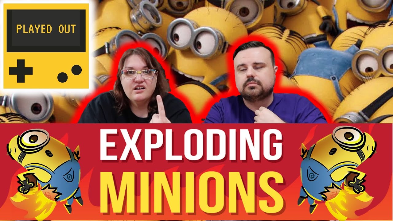 Played Out: Exploding Minions