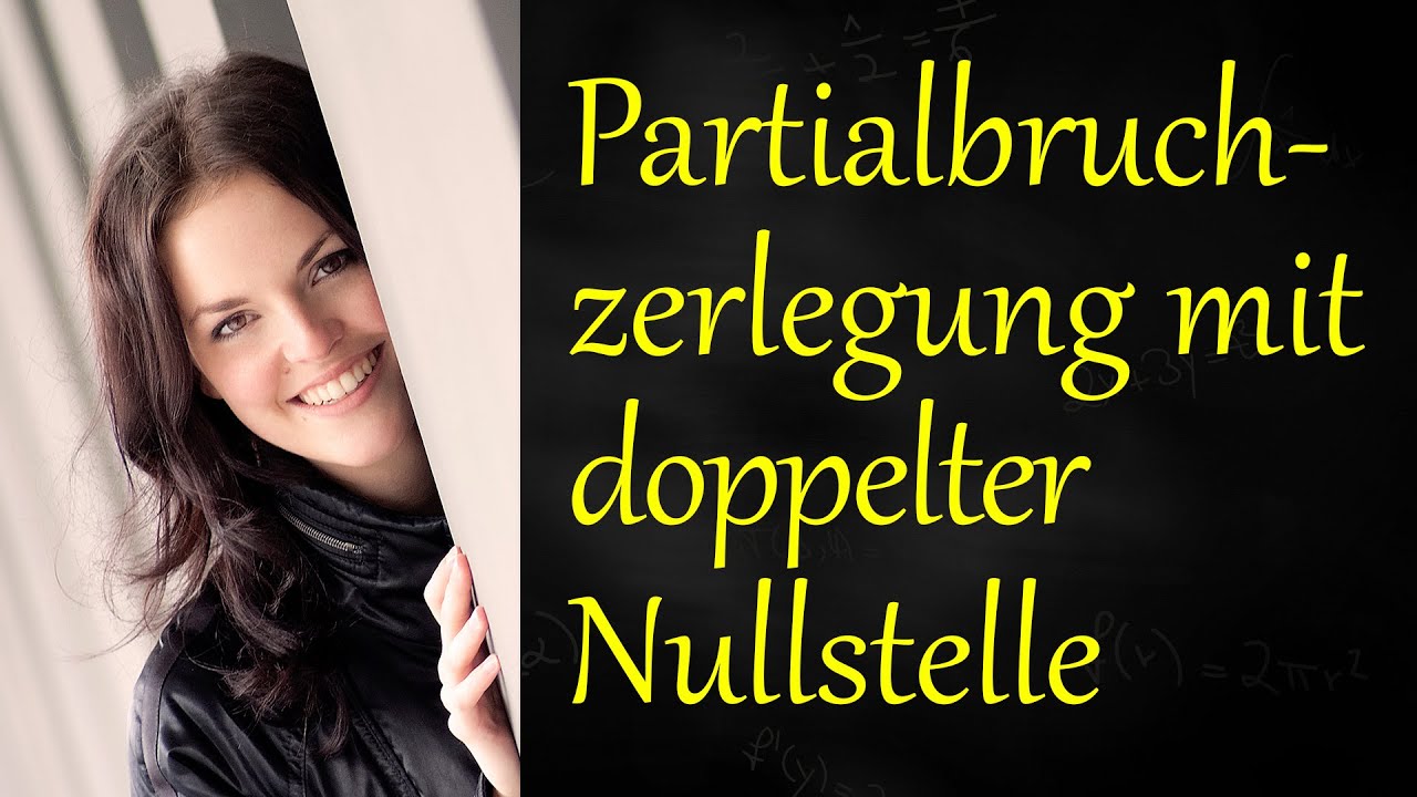Partialbruchzerlegung doppelte Nullstelle, Koeffizientenvergleich, Ansatz