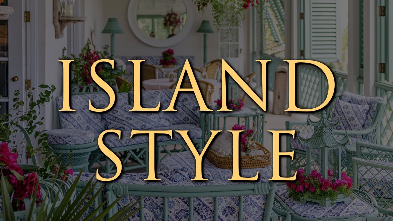 How to Decorate in Island Style | 10 Tips for Tropical, Relaxed Interiors