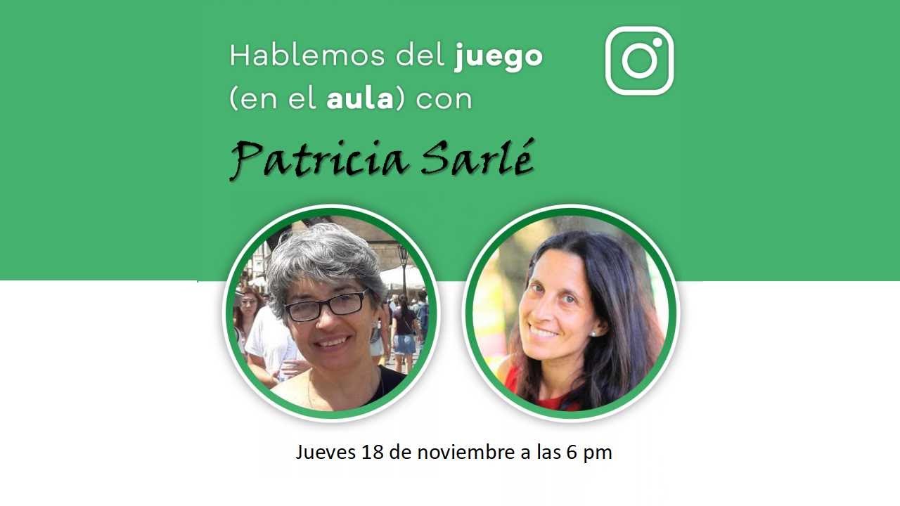 Hablemos del #JuegoEnElAula con Patricia Sarlé