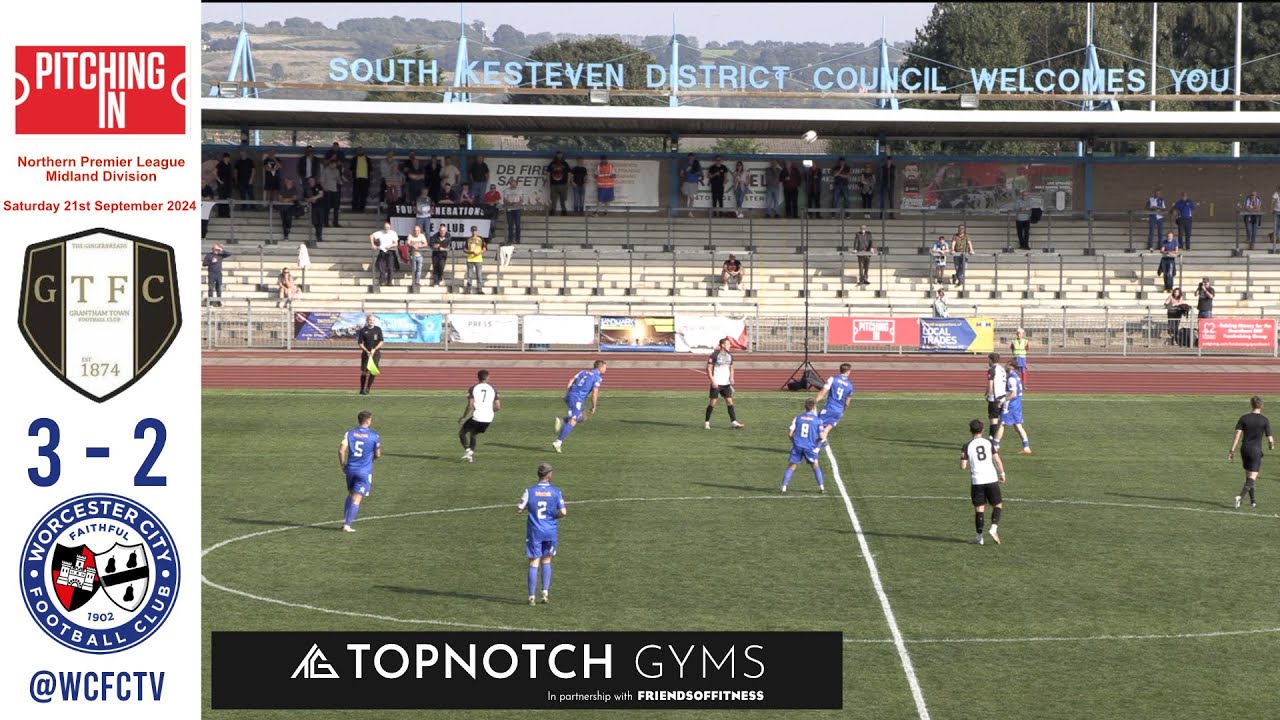 Grantham Town 3 Worcester City 2 - Pitching In Northern Premier League Midland Division