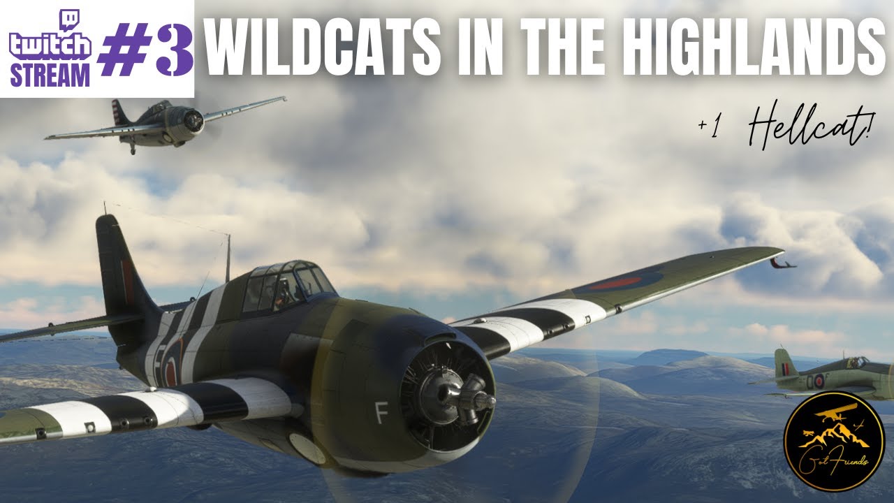 Twitch Stream Got Friends F4F-4 Wildcat - HMS Tern and the west Highlands Microsoft Flight Simulator
