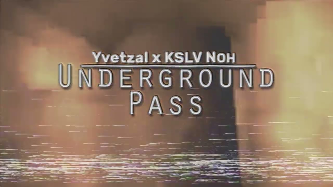 Yvetzal x KSLV - Underground Pass