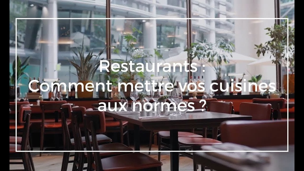 Restaurants : Comment mettre vos cuisines aux normes ?