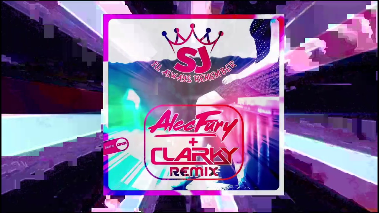 SJ - I'll Always Remember Us (Alec Fury & Clarky Remix)