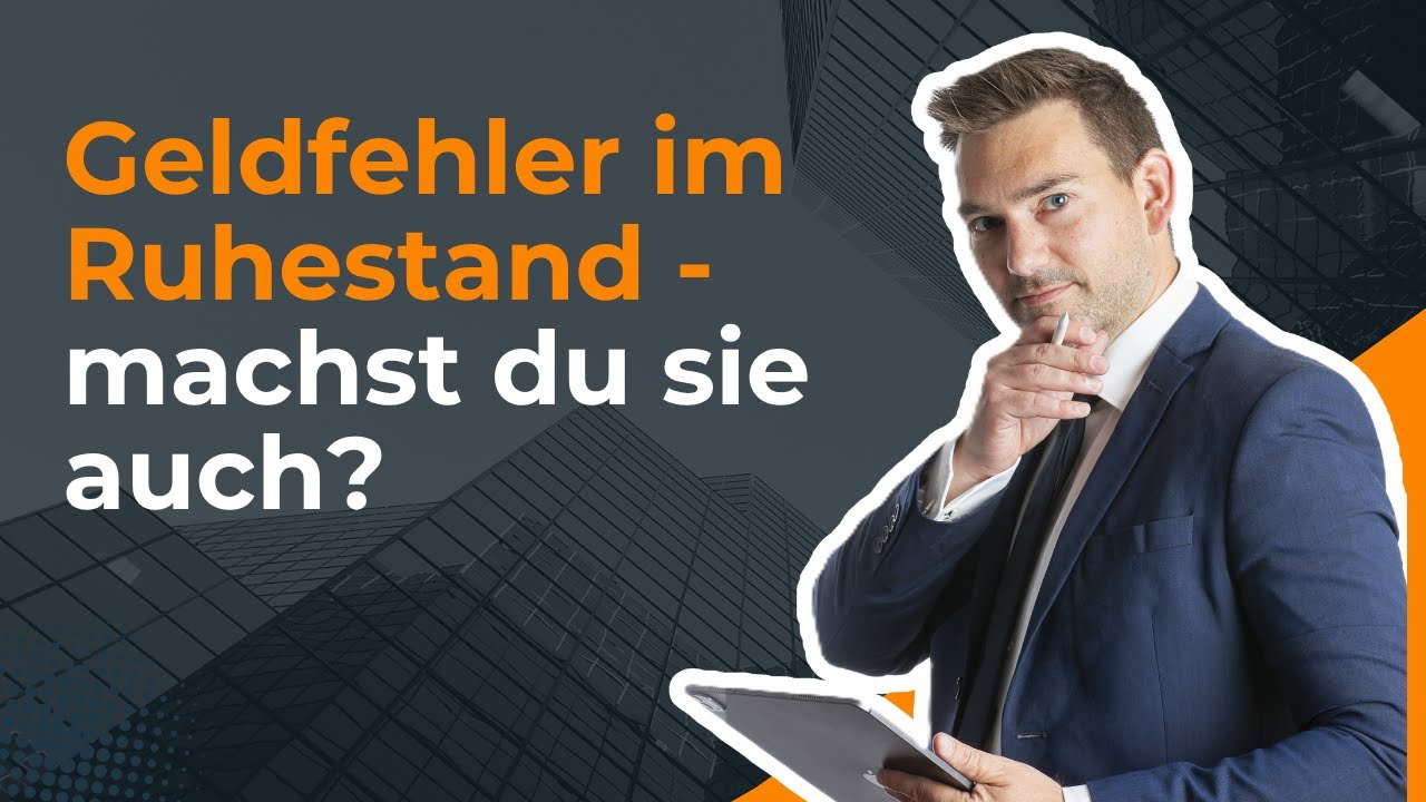 10 Fehler die Menschen im Ruhestand mit einem Vermögen von 250 000€ vermeiden müssen!