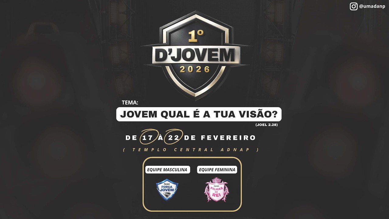 4ª NOITE - JOVEM, QUAL É TUA VISÃO? 👁️ | 1º D'JOVEM 2026 - Templo Central ADNAP-CONT1