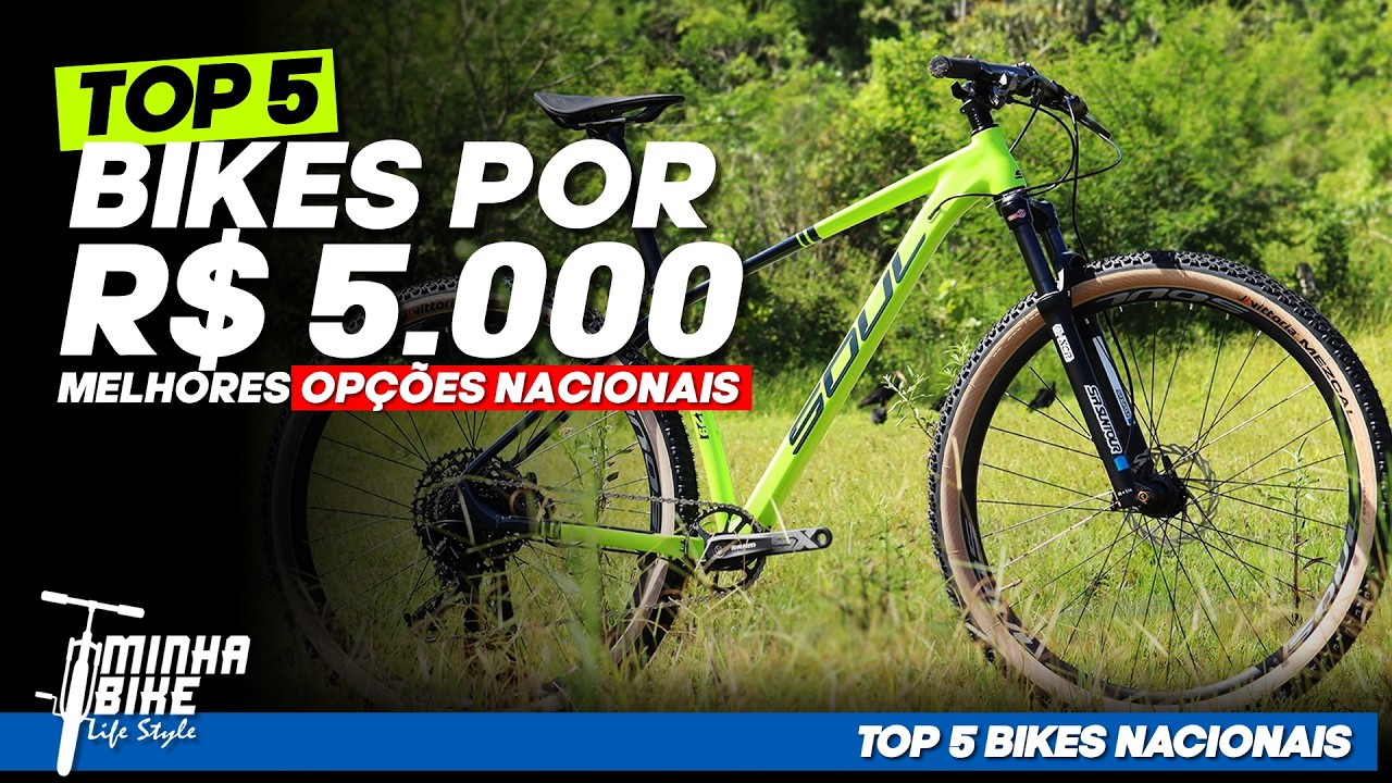AS 5 MELHORES MTB NACIONAIS EM TORNO DE R$5.000 - Minha Bike Life Style