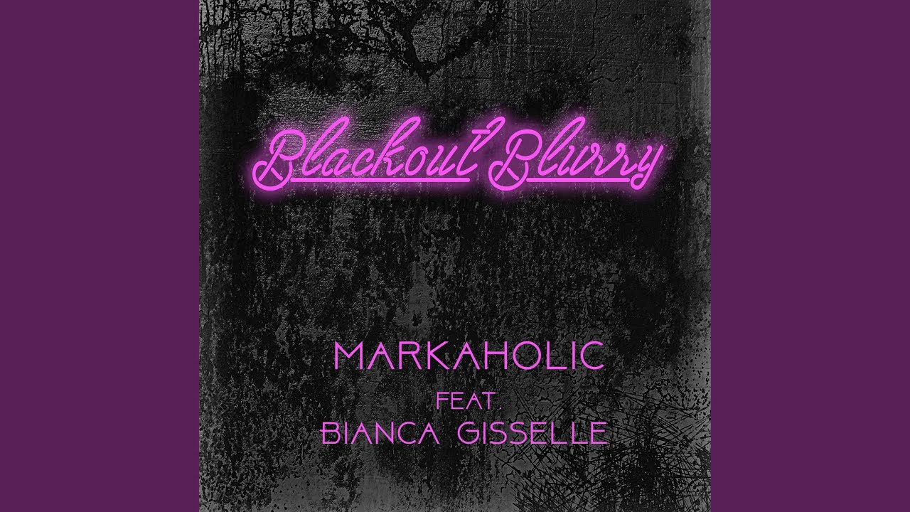 Blackout Blurry (feat. Bianca Gisselle) (From the Motion Picture 