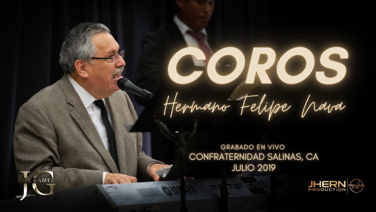 Coros | Hermano Felipe Nava | Confraternidad en Salinas, California | 2019