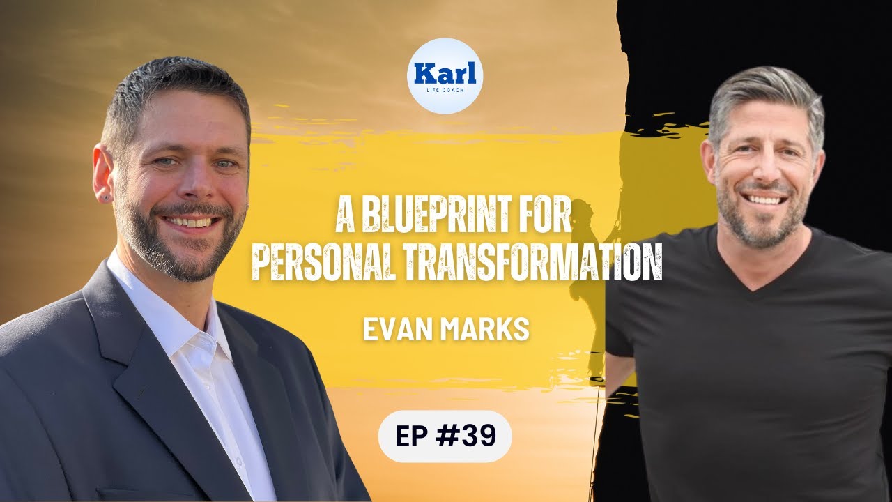 A Blueprint for Personal Transformation | Evan Marks | #youtube #podcast
