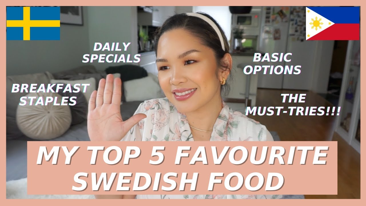 MY TOP 5 FAVOURITE SWEDISH FOOD / DEFINITE MUST-TRY DISHES / FILIPINA IN SWEDEN / TITIN