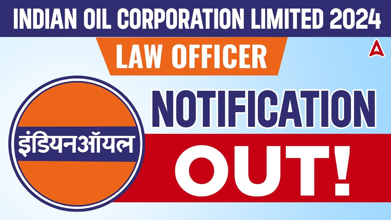 Indian Oil Corporation Limited Recruitment 2024 | IOCL Law Officer Notification Out | Full Details