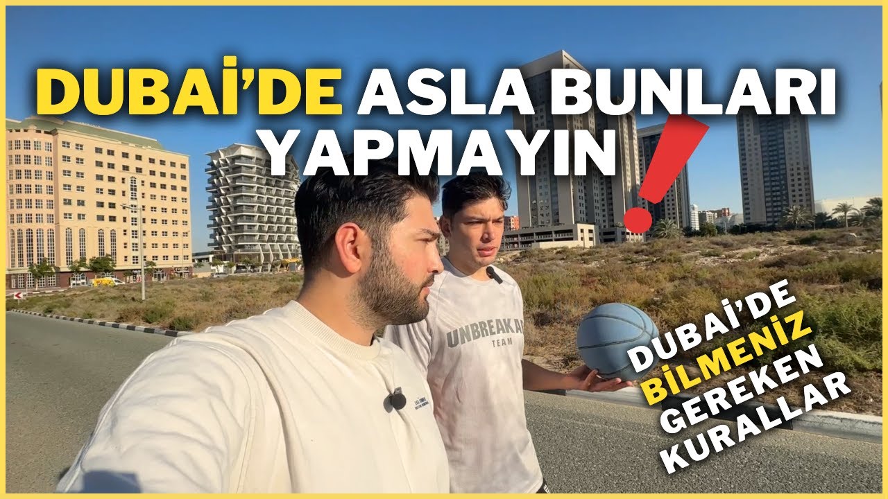 Dubai'de YASA DIŞI Olan 12 ŞEY : BUNLARI ASLA YAPMAYIN !