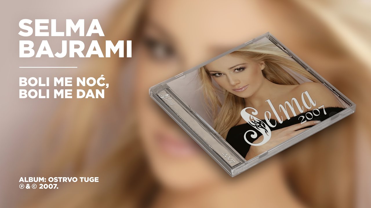 Selma Bajrami - Boli me noć, boli me dan (Official Audio)