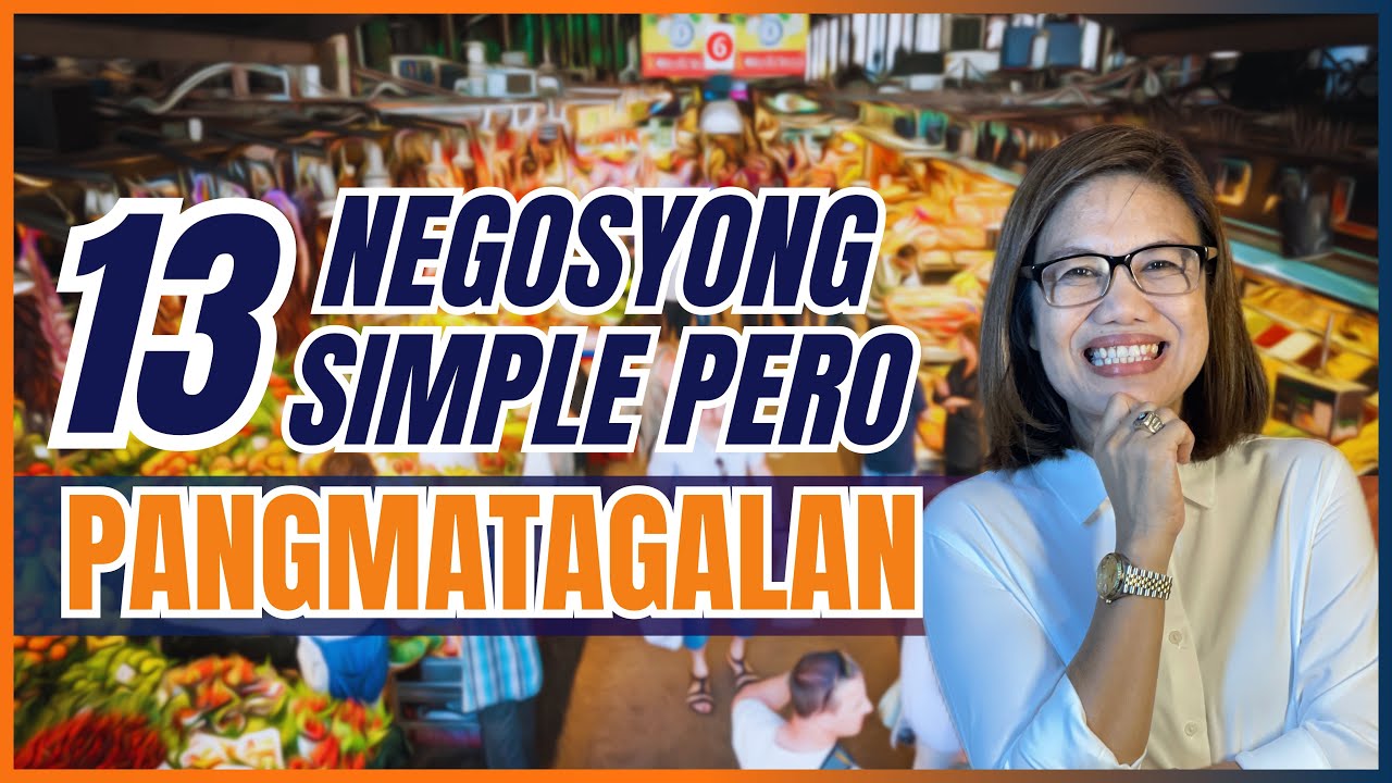 13 NEGOSYONG SIMPLE PERO PANGMATAGALAN