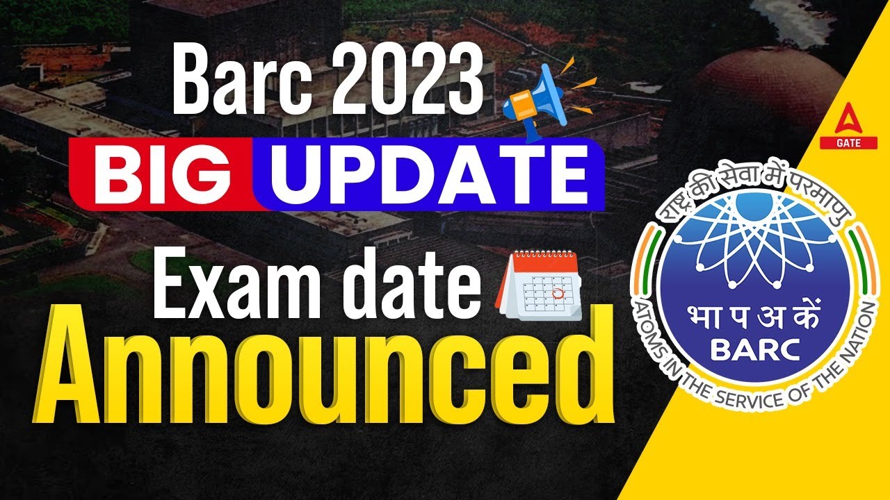 BARC Recruitment 2023 | BARC Exam Date 2023 Announced | BARC 2023 Exam Big Update | Full Details