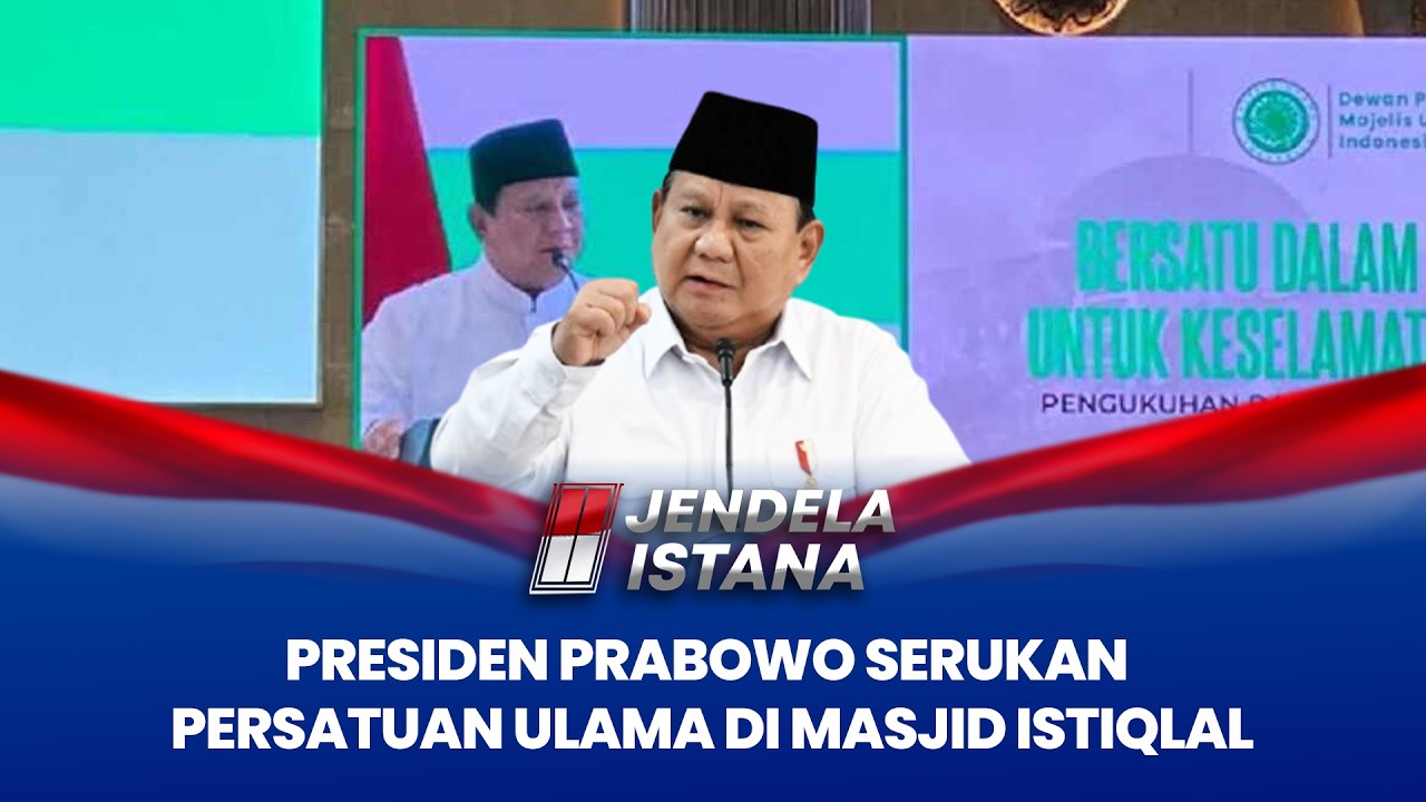 Strategi Besar Presiden Prabowo Satukan Ulama Demi Masa Depan Indonesia | JENDELA ISTANA