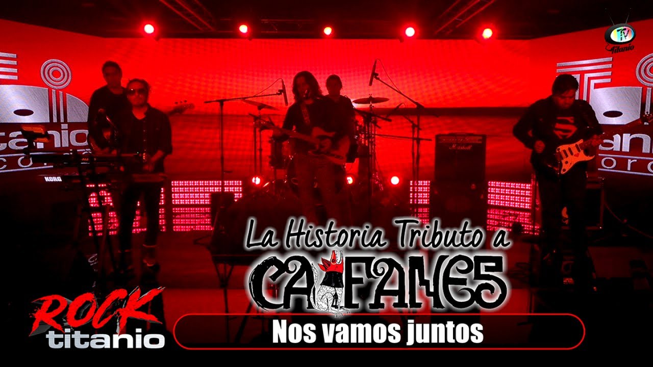La Historia Tributo a Caifanes - Nos vamos juntos (Video Oficial)