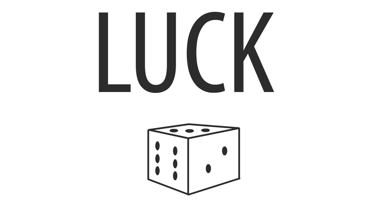 Luck