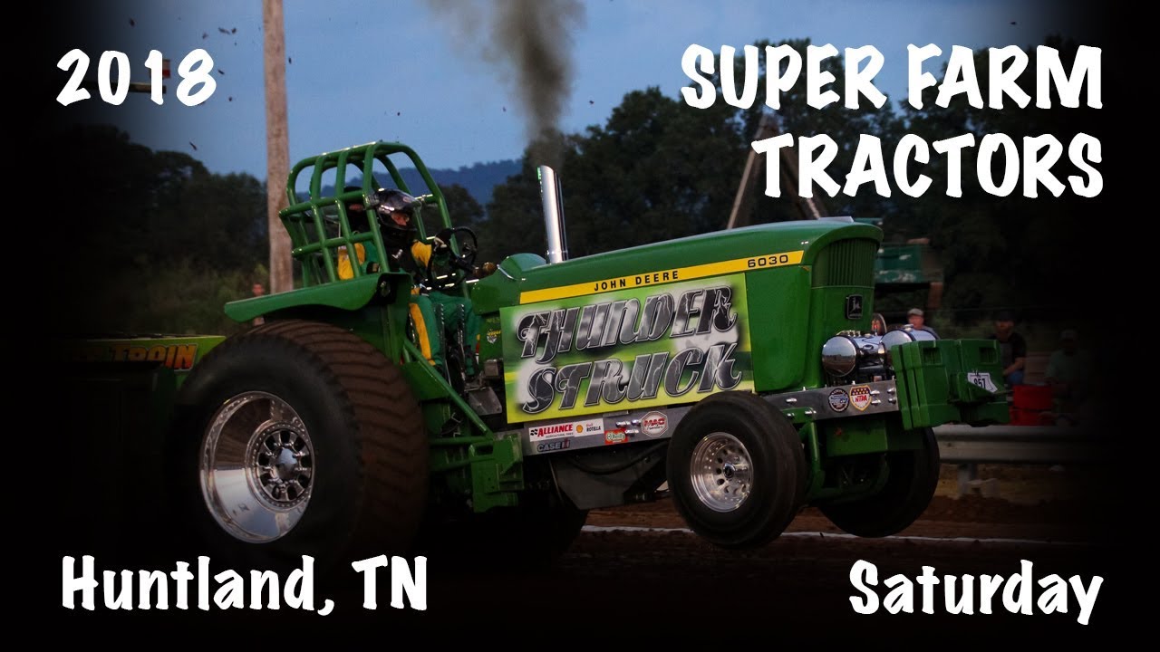 NTPA 2018: Super Farm Tractors | Huntland, TN | Let's Go Pulling