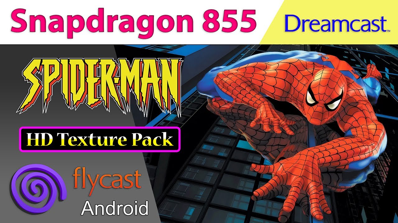 Flycast Android | Spider-Man 1 - HD Texture Pack • 2.5x Native - Snapdragon 855