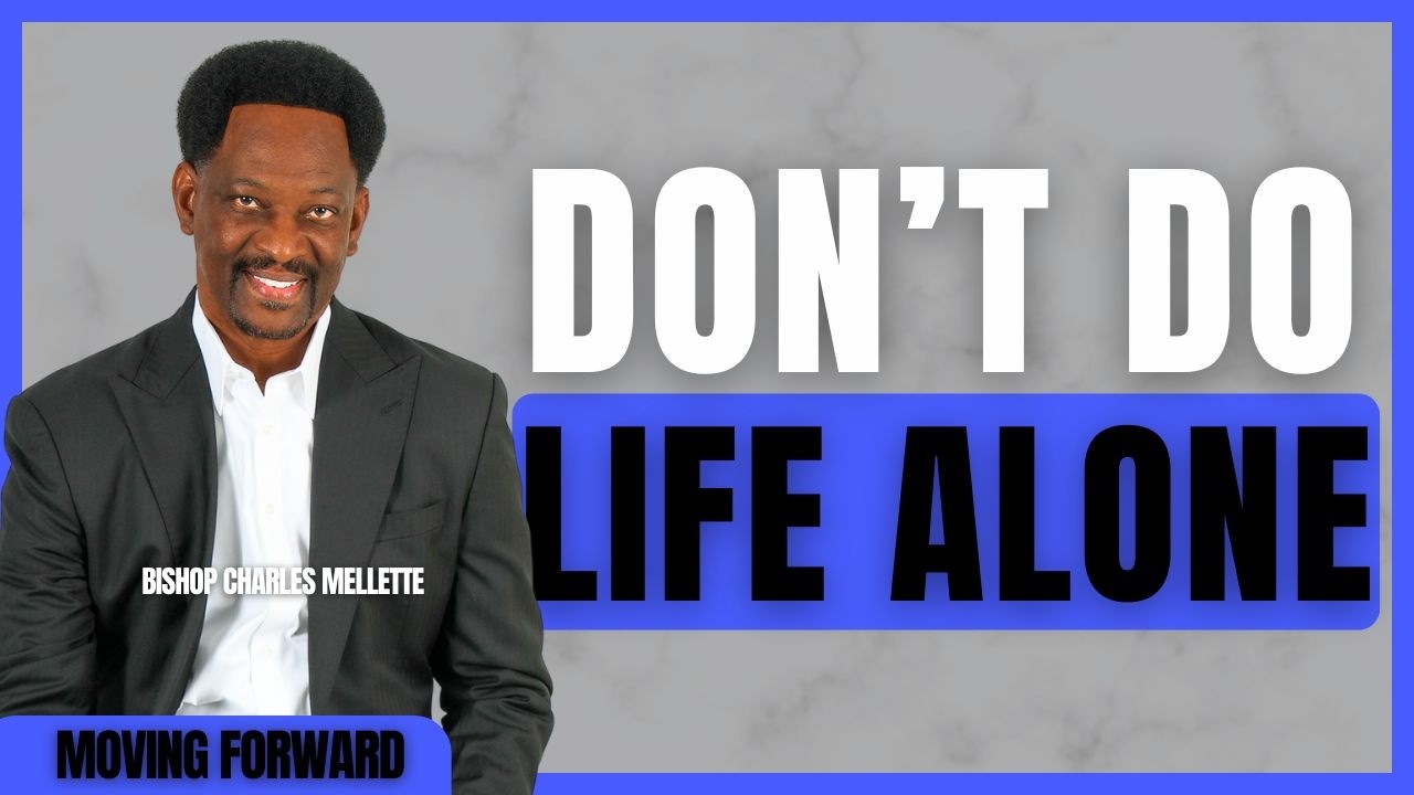 Moving Forward With Bishop Charles Mellette