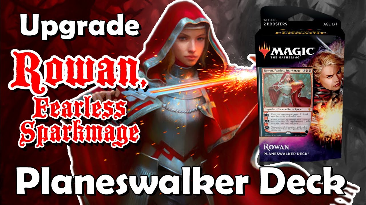 How to Upgrade the Rowan, Fearless Sparkmage Planeswalker Deck