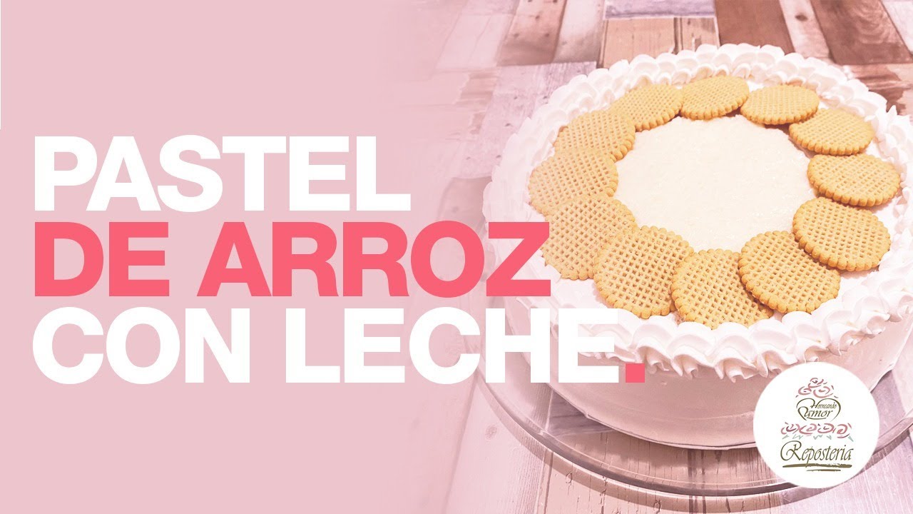 PASTEL DE ARROZ CON LECHE I ¡ARROZ CON LECHE HECHO PASTEL!