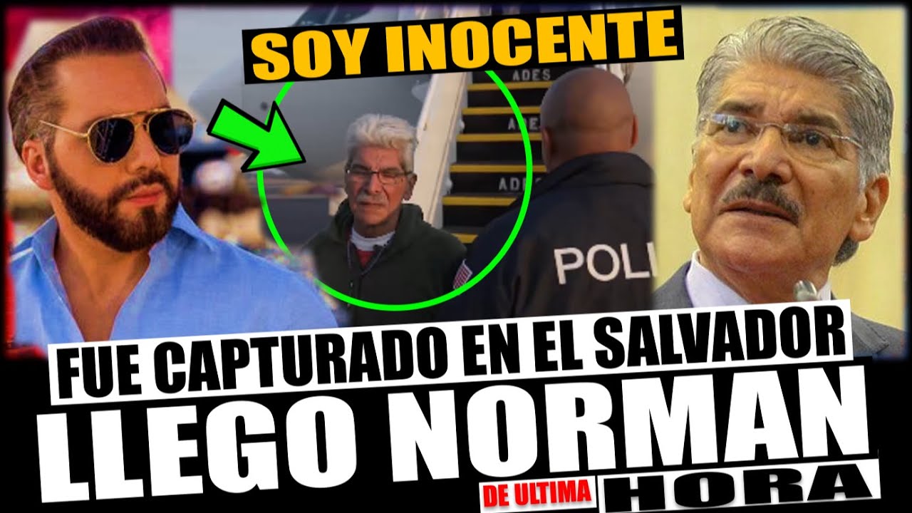 LLEGO NORMAN QUIJANO DEPORTADO A EL SALVADOR Y YA FUE CAPTURADO PARA ENFRENTAR SU CONDENA !