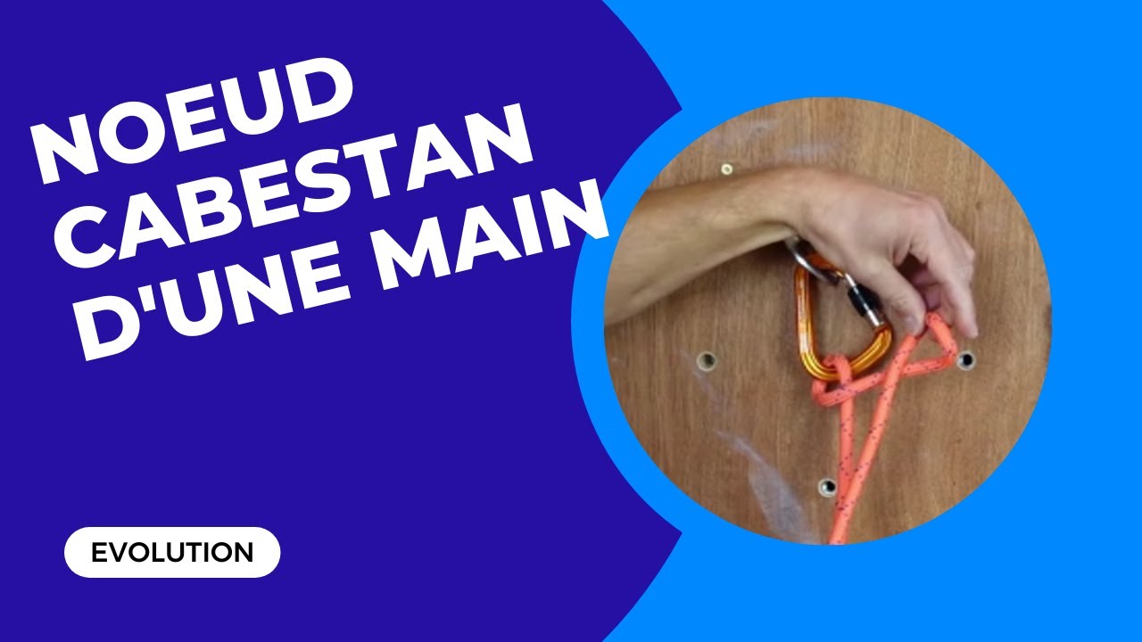 Comment faire un nœud de cabestan d'une seule main. Tutto Alpinisme 56. EVOLUTION