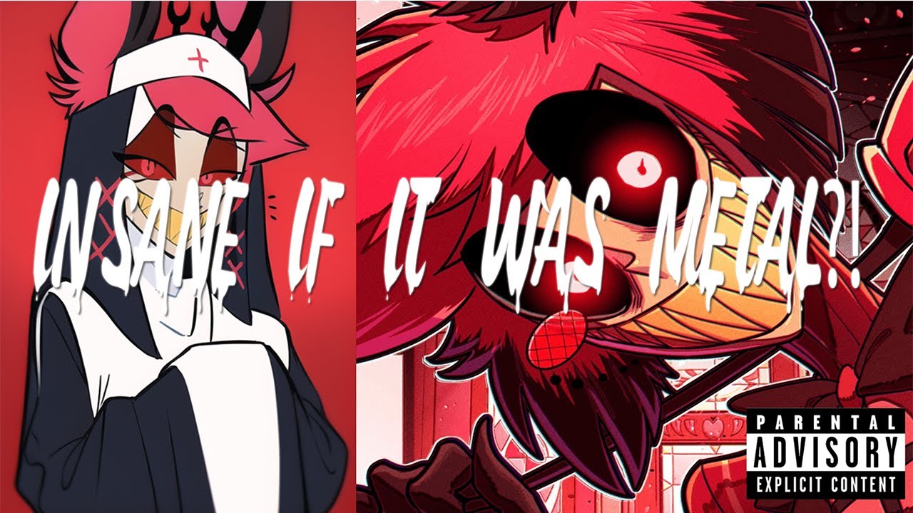 Insane (Hazbin Hotel) If it was metal?!