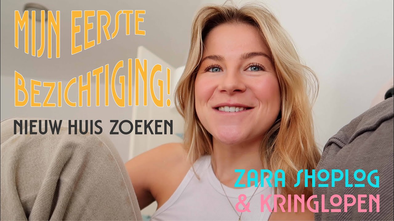 HUIS BEZICHTIGEN, ZARA SHOPLOG & NAAR KRINGLOOP | Julia van Rijn
