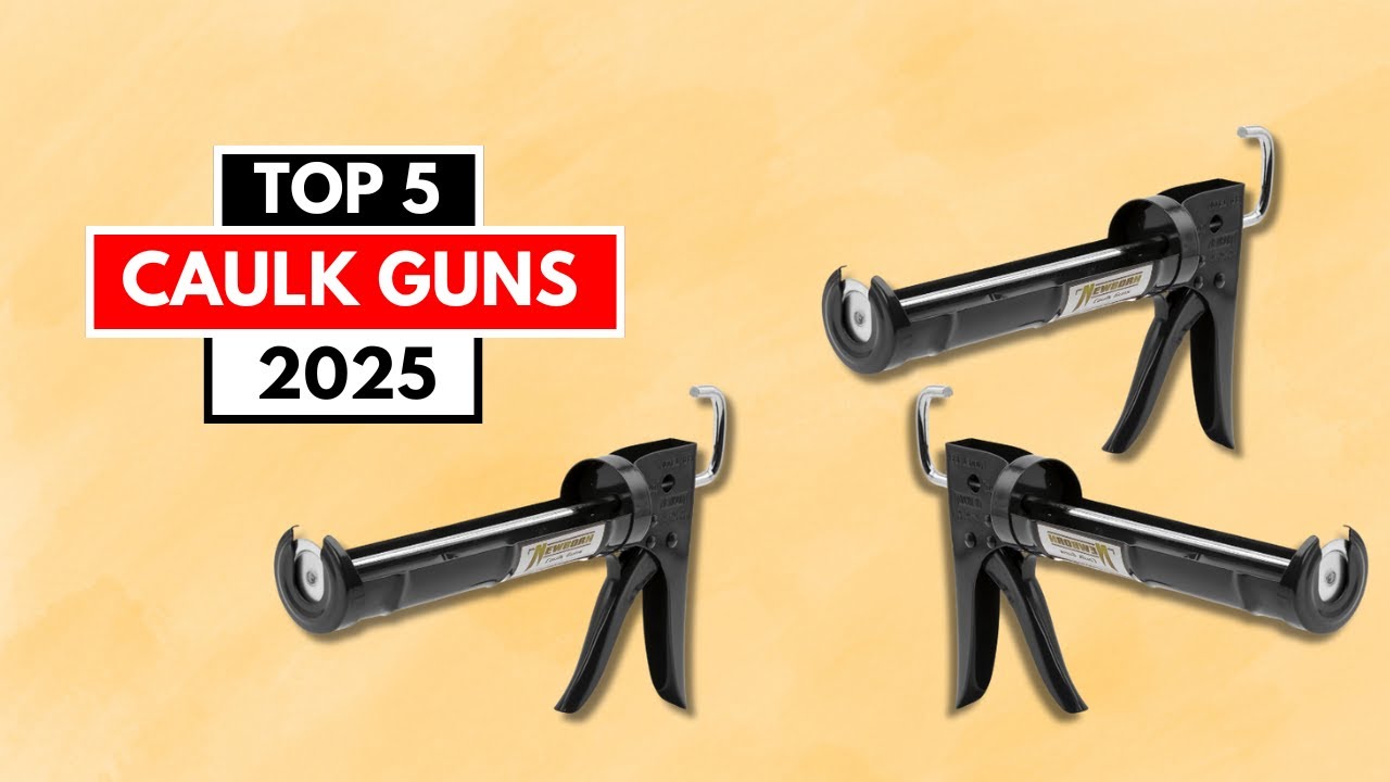 Top 5 Best Caulk Guns 2025 | 🛠️ Best Caulk Guns 2025 | Smooth Flow, No Drip & Pro Control!