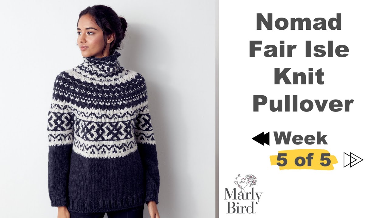 Nomad Knit Fair Isle Pullover 5 of 5 || Yoke Sweater || This or That Knit-along Video 5 of 5
