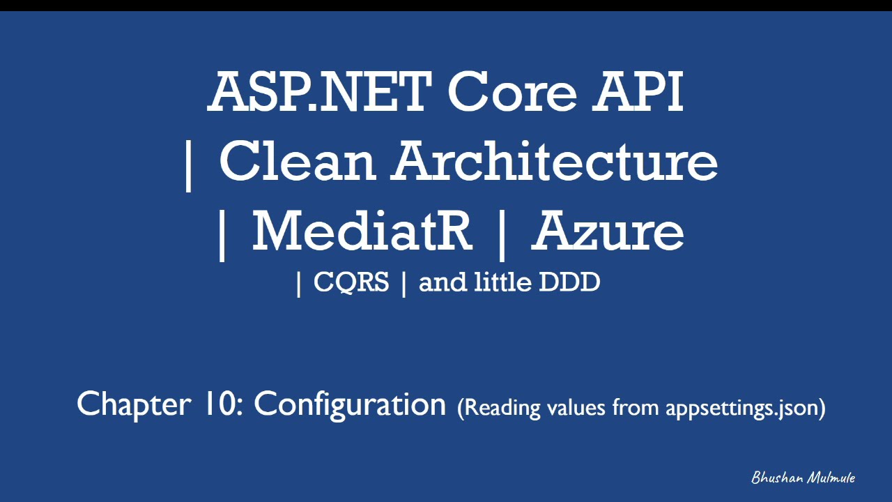 10 - Configuration - Reading values from appsettings.json file (ASP.NET, Clean Arch, Azure)