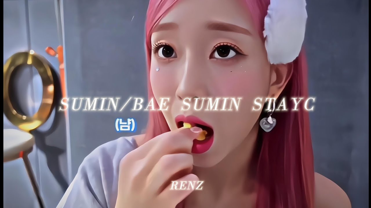 Sumin/Bae Sumin STAYC | EDIT