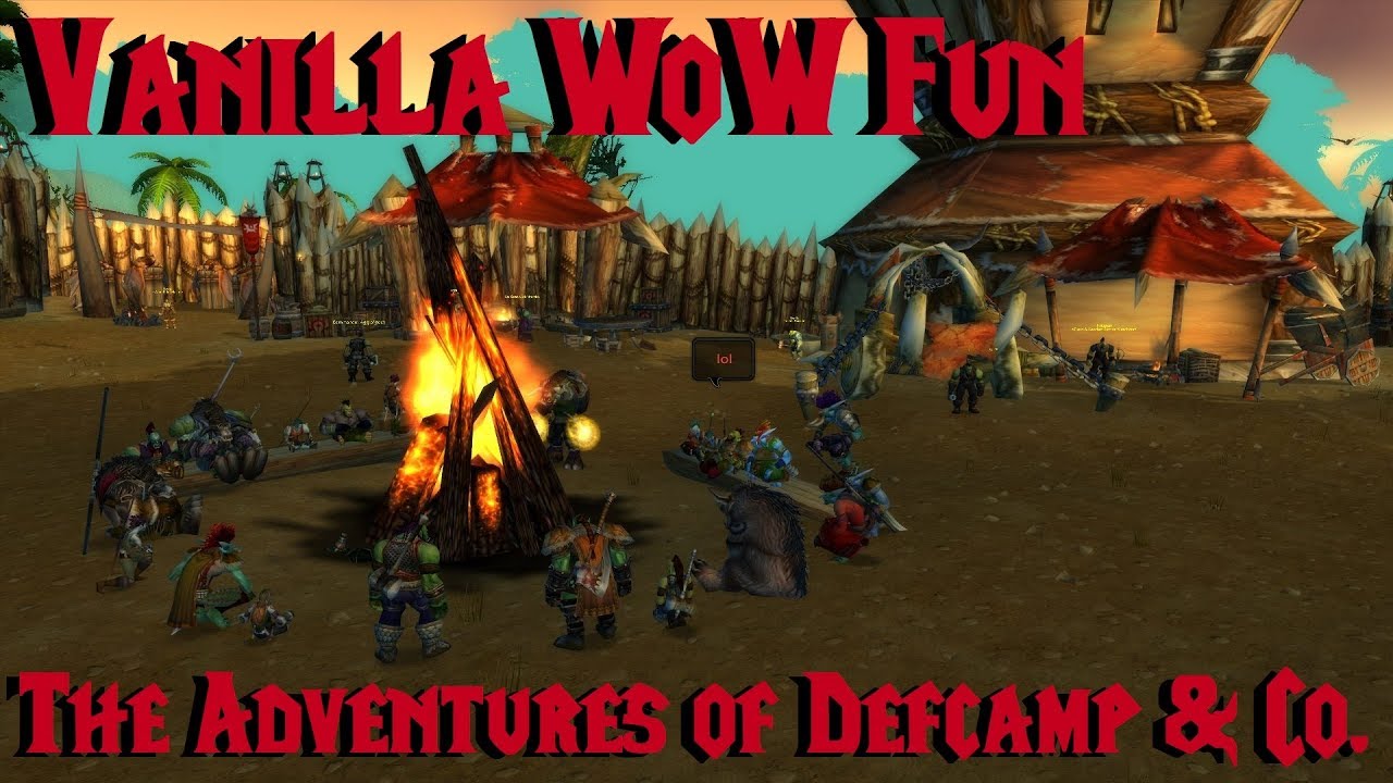 Vanilla WoW Fun: The Adventures Of Defcamp & Co.