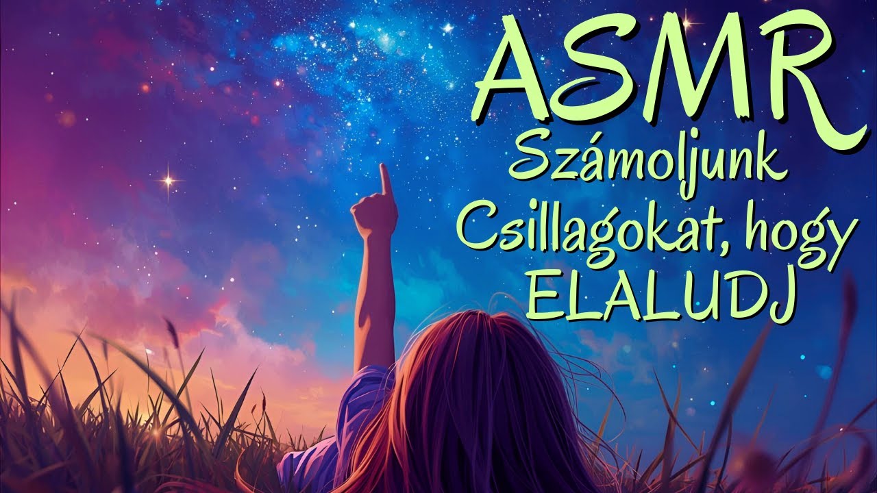 Magyar ASMR-ÁLOMBAringató Csillagszámolás💫✨😴❤️